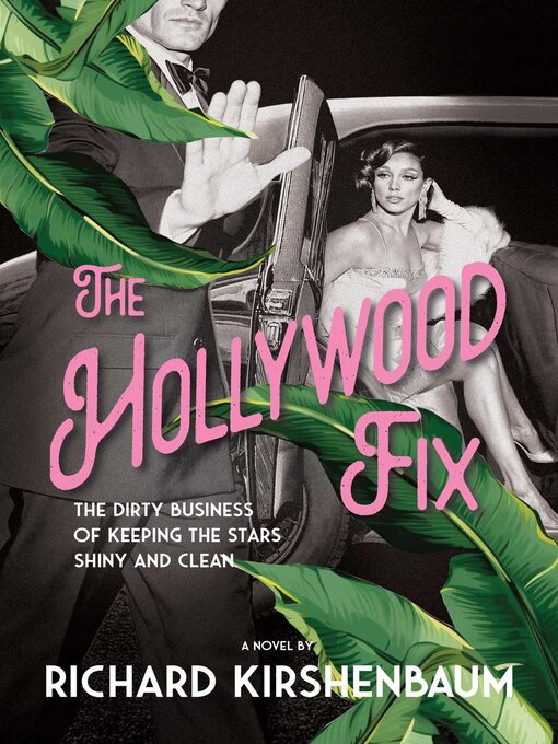 Title details for The Hollywood Fix by Richard Kirshenbaum - Available